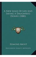 A New Lease of Life and Saving a Daughter's Dowry (1880)