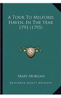 Tour to Milford Haven, in the Year 1791 (1795)