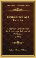 Forensic Facts And Fallacies