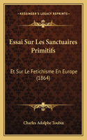 Essai Sur Les Sanctuaires Primitifs