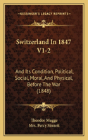 Switzerland In 1847 V1-2