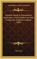 Deutsche Musik In Neunzehnten Jahrhundert, Und Schriften Aus Dem Verlage Von Siegfried Cronbach (1898)