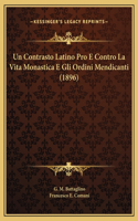 Un Contrasto Latino Pro E Contro La Vita Monastica E Gli Ordini Mendicanti (1896)
