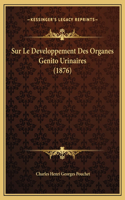 Sur Le Developpement Des Organes Genito Urinaires (1876)