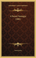 A Paraszt Varmegye (1882)