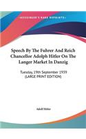 Speech by the Fuhrer and Reich Chancellor Adolph Hitler on the Langer Market in Danzig