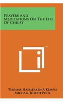 Prayers and Meditations on the Life of Christ