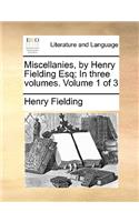 Miscellanies, by Henry Fielding Esq; In Three Volumes. Volume 1 of 3