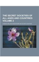 The Secret Societies of All Ages and Countries Volume 2: (English)