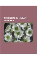 Theorems in Linear Algebra: Cayley-Hamilton Theorem, Dimension Theorem for Vector Spaces, Fundamental Theorem of Linear Algebra, Gerbaldi's Theore(English)