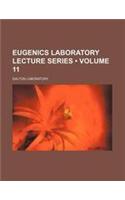 Eugenics Laboratory Lecture Series (Volume 11 )