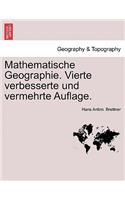 Mathematische Geographie. Vierte Verbesserte Und Vermehrte Auflage.