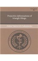 Projective Deformations of Triangle Tilings