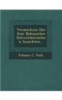 Verzeichnis Der Ihm Bekannten Schweitzerischen Inseckten...