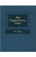 Das Jagdschloss, Oder: (German)