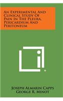 Experimental and Clinical Study of Pain in the Pleura, Pericardium and Peritoneum