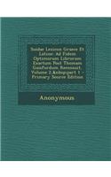 Suidae Lexicon Graece Et Latine: Ad Fidem Optimorum Librorum Exactum Post Thomam Gaisfordum Recensuit, Volume 2, Part 1(Latin)