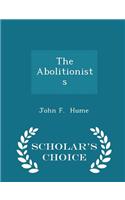 Abolitionists - Scholar's Choice Edition