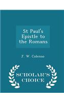 St Paul's Epistle to the Romans - Scholar's Choice Edition