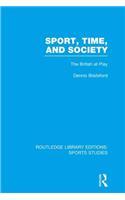 Sport, Time and Society (RLE Sports Studies)
