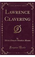 Lawrence Clavering (Classic Reprint)