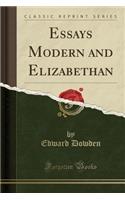 Essays Modern and Elizabethan (Classic Reprint): (English)