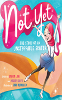 Not Yet: The Story of an Unlikely Ice Skater