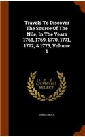 Travels To Discover The Source Of The Nile, In The Years 1768, 1769, 1770, 1771, 1772, & 1773, Volume 1