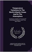 Temperature Variations In The North Atlantic Ocean And In The Atmosphere