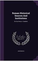 Roman Historical Sources And Institutions