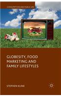 Globesity, Food Marketing and Family Lifestyles