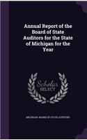 Annual Report of the Board of State Auditors for the State of Michigan for the Year