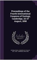 Proceedings of the Fourth International Congress of Zoology, Cambridge, 22-27 August, 1898