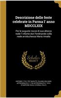 Descrizione Delle Feste Celebrate in Parma L' Anno MDCCLXIX