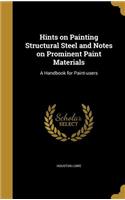 Hints on Painting Structural Steel and Notes on Prominent Paint Materials