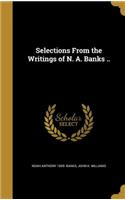 Selections From the Writings of N. A. Banks ..