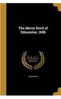 The Merry Devil of Edmonton. 1608: (English)