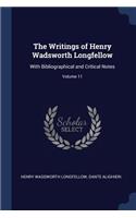 The Writings of Henry Wadsworth Longfellow: With Bibliographical and Critical Notes; Volume 11