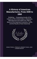 History of American Manufactures, From 1608 to 1860