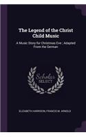 Legend of the Christ Child Music