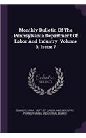 Monthly Bulletin of the Pennsylvania Department of Labor and Industry, Volume 3, Issue 7