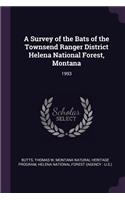 A Survey of the Bats of the Townsend Ranger District Helena National Forest, Montana