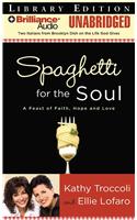 Spaghetti for the Soul: A Feast of Faith, Hope, and Love