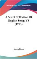 A Select Collection Of English Songs V3 (1783)