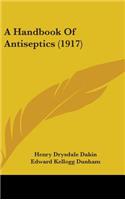 A Handbook Of Antiseptics (1917)