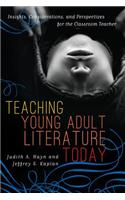 Teaching Young Adult Literature Today: Insights, Considerations, and Perspectives for the Classroom Teacher