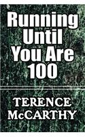 Running Until You Are 100
