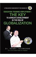 Education-Training-Employment, the Key to Africa's Development in the Era of Globalization: (English)