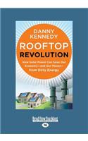 Rooftop Revolution: How Solar Power Can Save Our Economy-And Our Planet-From Dirty Energy (Large Print 16pt)