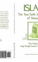 Islam, the True Faith, the Religion of Humanity